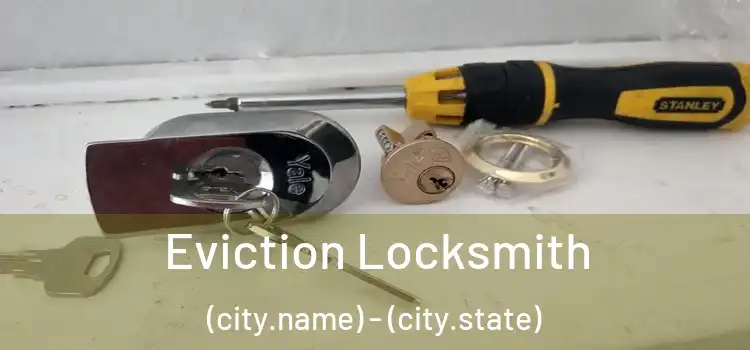  Eviction Locksmith (city.name) - (city.state)